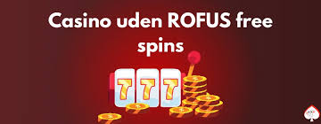 Casino Uden Rufus Få Gratis Spins Uden Indbetaling